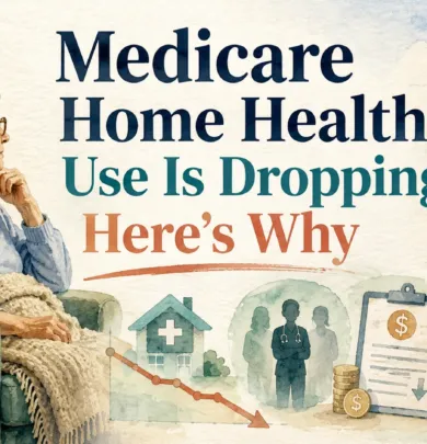 Medicare Home Health Use Is Dropping Heres Why